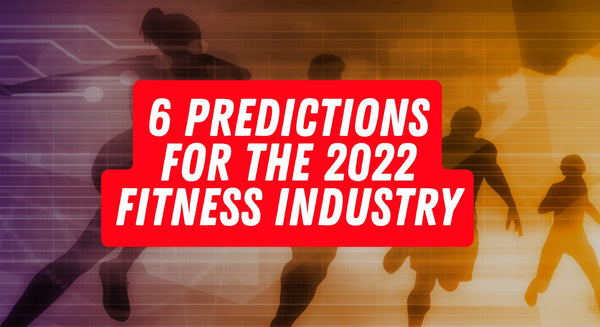 6 Predictions for 2022 Fitness Industry Pivots - insidefitnessmag.com