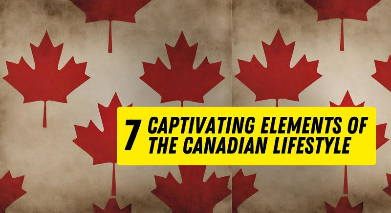 7 Captivating Elements of the Canadian Lifestyle - insidefitnessmag.com