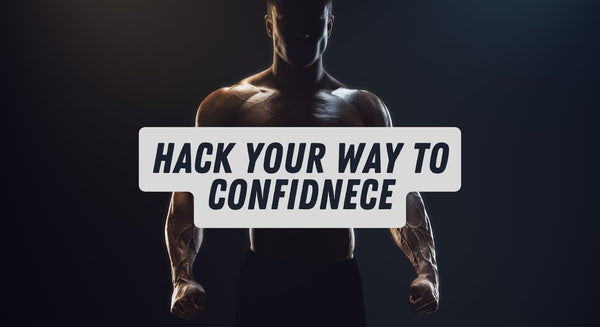 Hack Your Way to Confidence! - insidefitnessmag.com