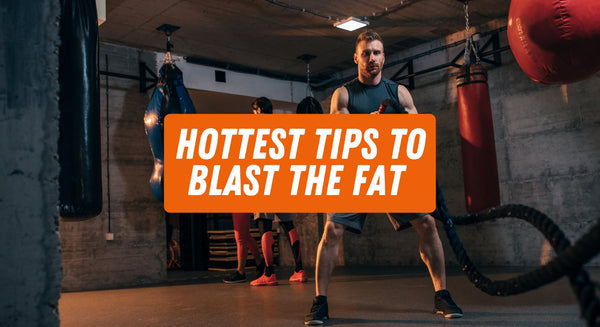 Hottest Tips to Blasting the Fat! - insidefitnessmag.com