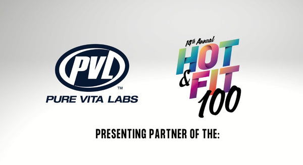 INSIDE FITNESS 14th ANNUAL “HOT & FIT 100” SPECIAL ISSUE LAUNCHES EXCITING NEW PARTNERSHIP WITH PVL SUPPLEMENTS - insidefitnessmag.com