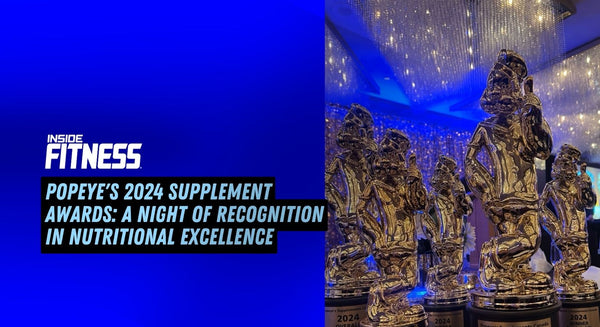 Popeye's 2024 Supplement Awards: A Night of Recognition in Nutritional Excellence - insidefitnessmag.com