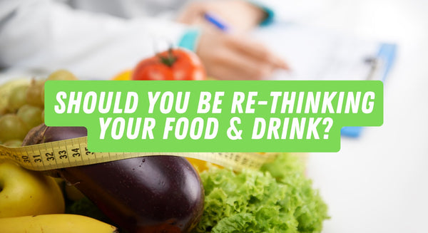 Should You Be Re-Thinking Your Food & Drink? - insidefitnessmag.com