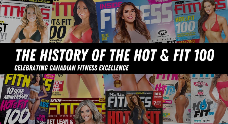 The History of the Hot &amp; Fit 100: Celebrating Canadian Fitness Excellence - insidefitnessmag.com