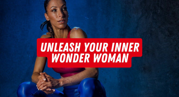 Unleash Your Inner Wonder Woman - insidefitnessmag.com
