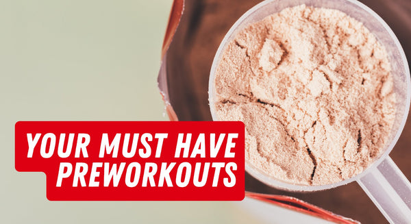 Your Must Have Pre-Workouts - insidefitnessmag.com